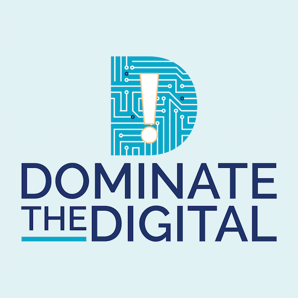 Dominate the Digital